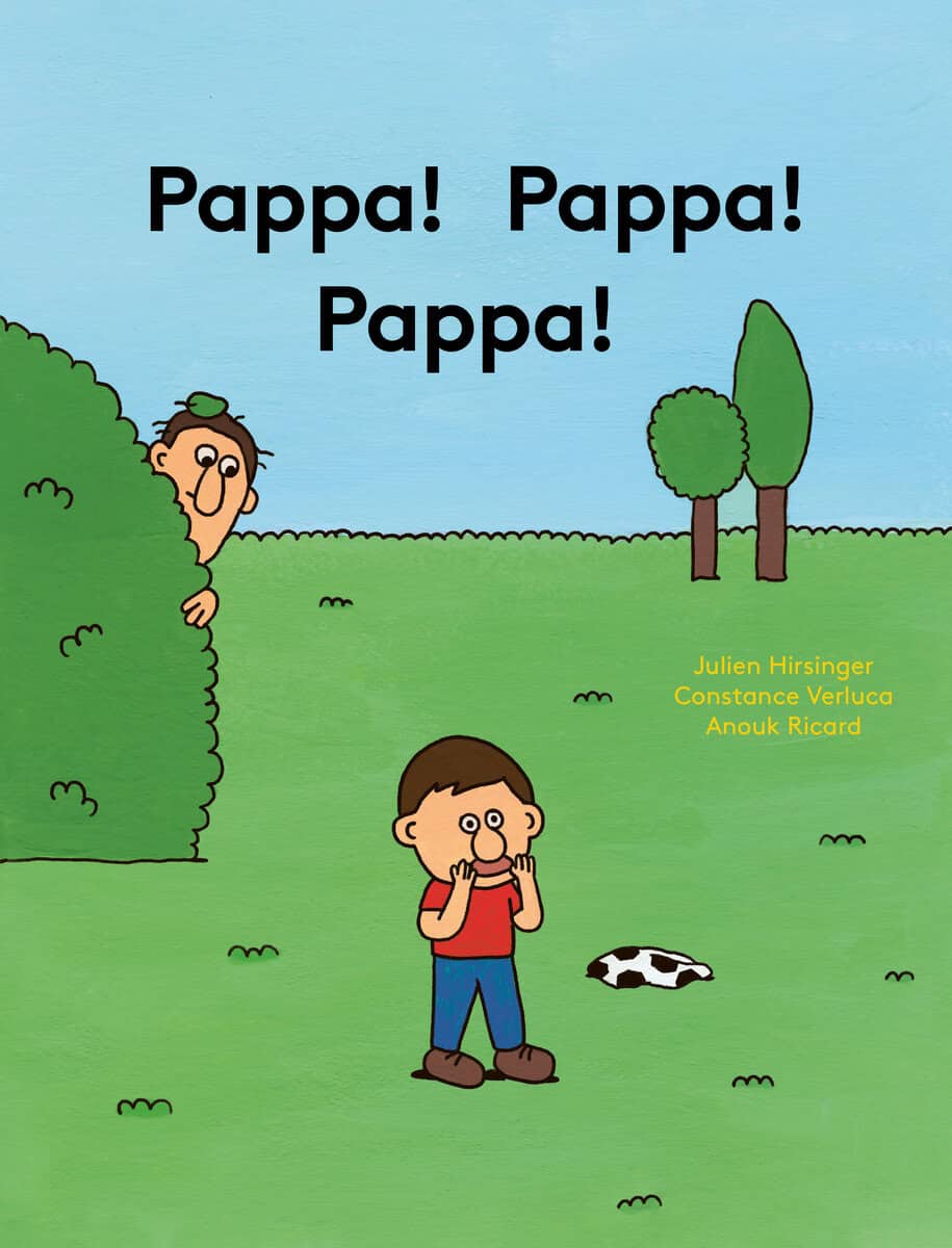 Ricard, Anouk ; Verluca, Constance ; Hirsinger, Julien : Pappa! Pappa! Pappa!
