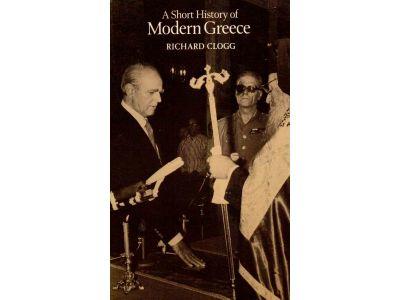 Richard Clogg : A short history of modern Greece