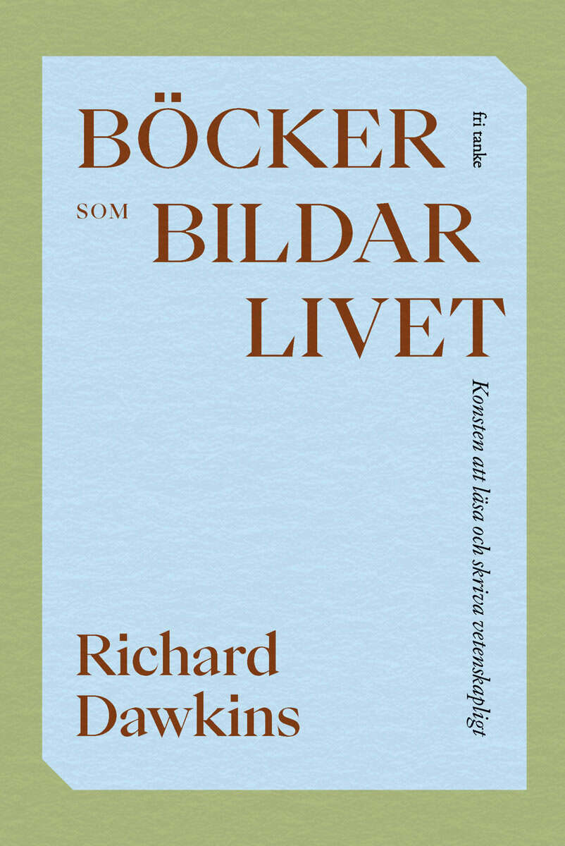 Richard Dawkins : Böcker som bildar livet : konsten att läsa och skriva vetenskapligt