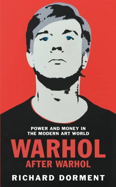 Richard Dorment : Warhol After Warhol