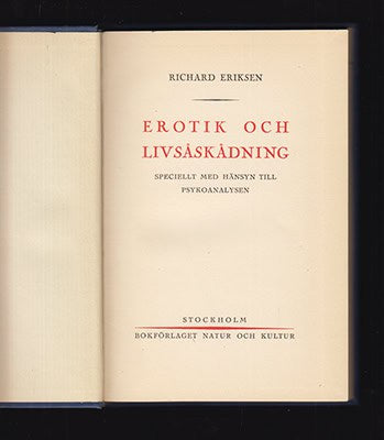 Richard Eriksen : Erotik och livsåskådning. Speciellt med hänsyn till psykoanalysen