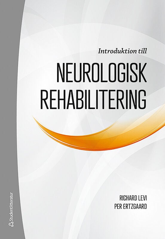 Levi, Richard ; Ertzgaard, Per : Introduktion till neurologisk rehabilitering