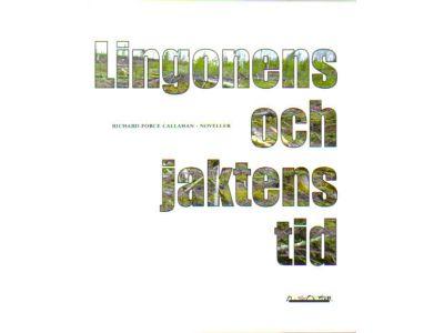 Richard Force Callahan : Lingonens och jaktens tid