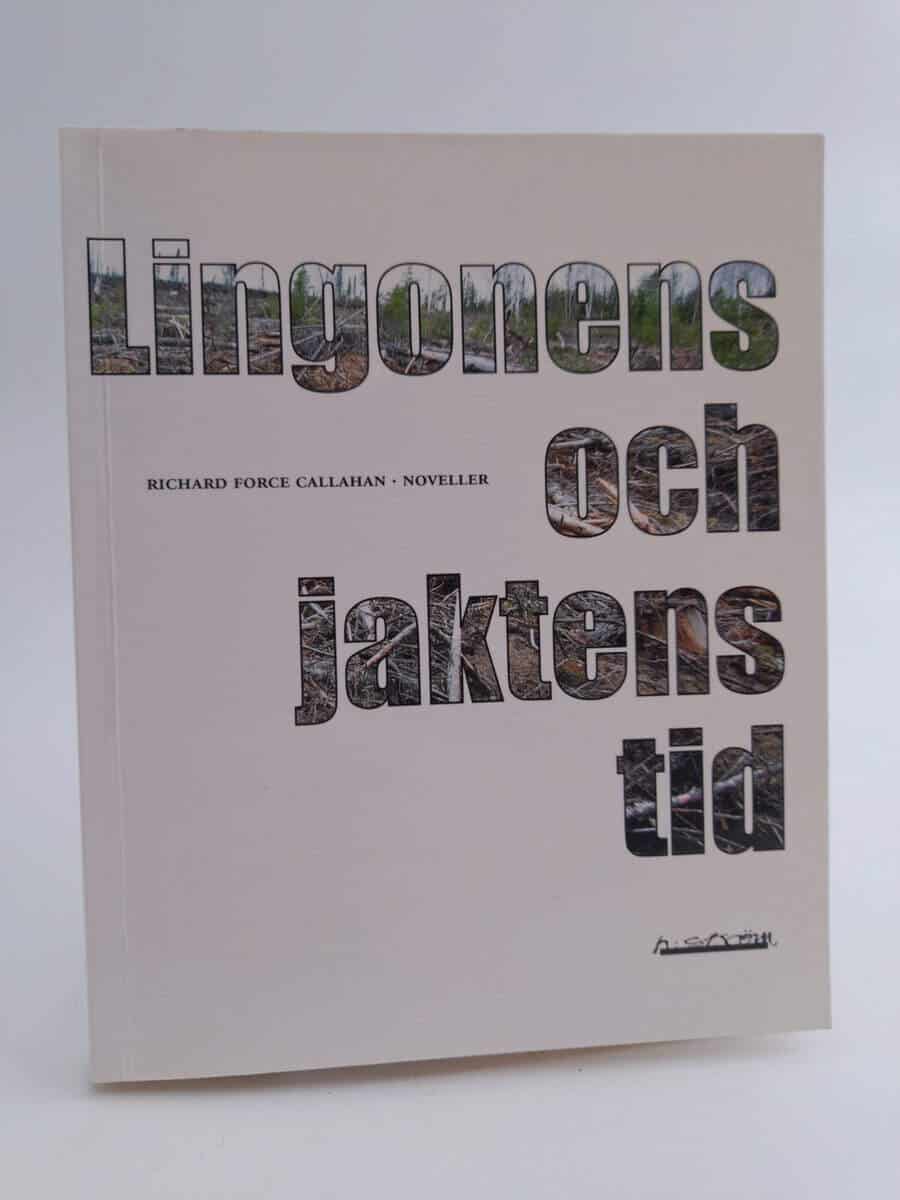 Richard Force Callahan : Lingonens och jaktens tid