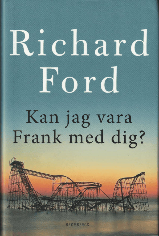 Richard Ford : Kan jag vara Frank med dig?