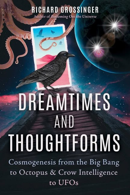 Richard Grossinger : Dreamtimes And Thoughtforms
