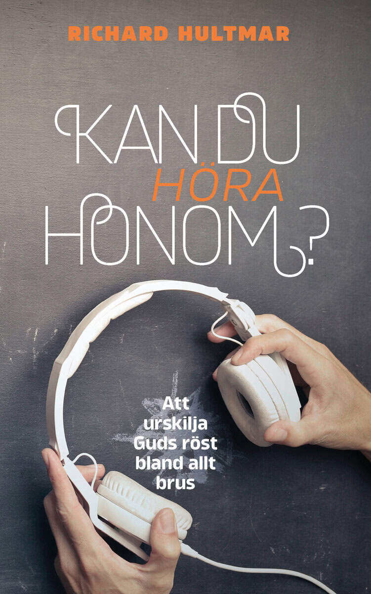 Richard Hultmar : Kan du höra Honom?