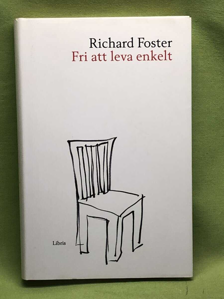 Richard J. Foster : Fri att leva enkelt