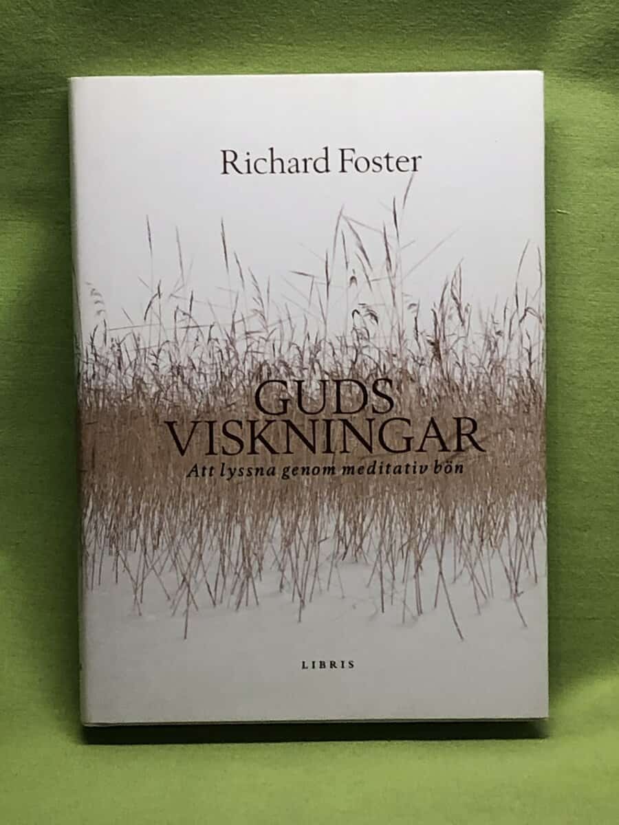 Richard J. Foster : Guds viskningar att lyssna genom meditativ bön