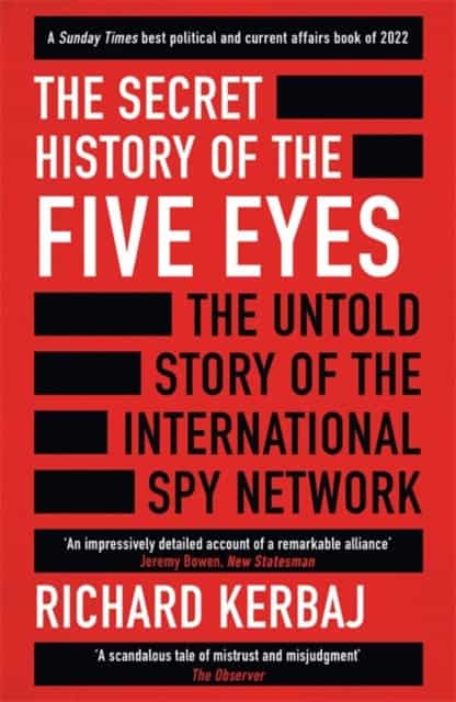 Richard Kerbaj : The Secret History of the Five Eyes