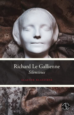 Richard Le Gallienne : Silencieux eller Avbildens tillbedjare