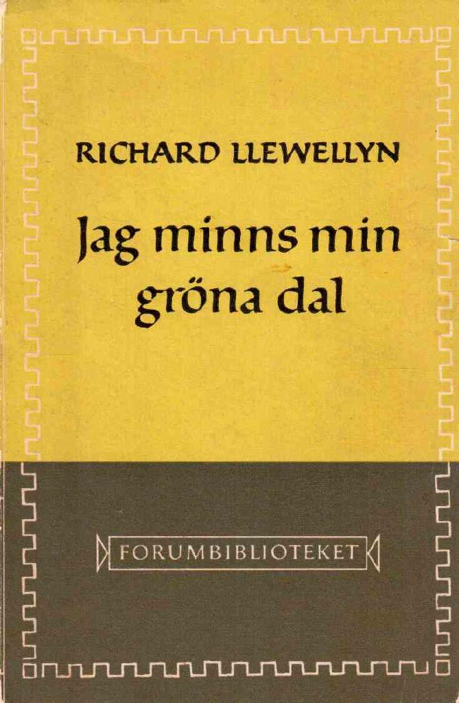 Richard Llewellyn : Jag minns min gröna dal