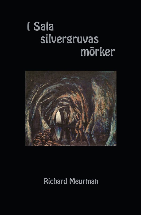 Richard Meurman : I Sala silvergruvas mörker