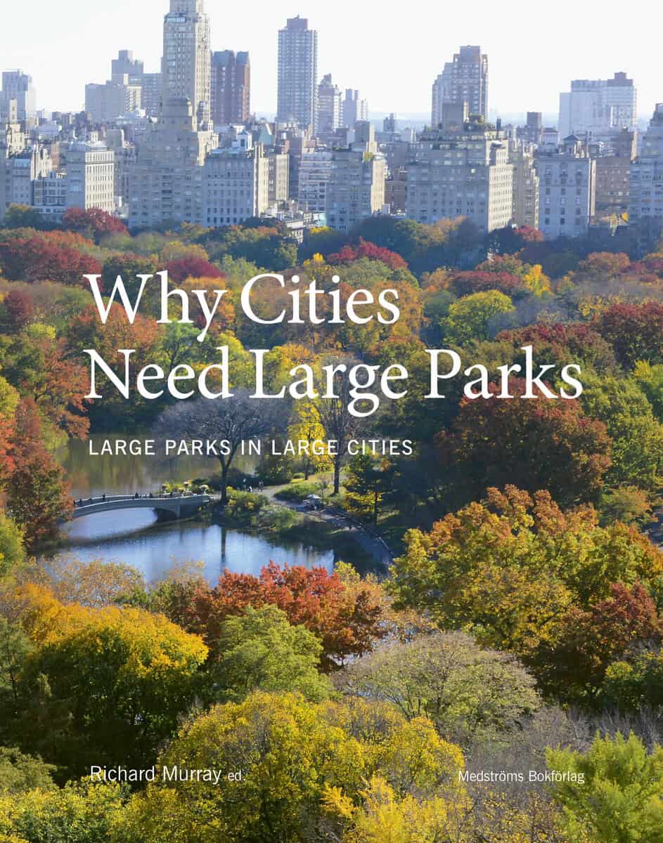 Richard Murray : Why cities need large parks : large parks in large cities