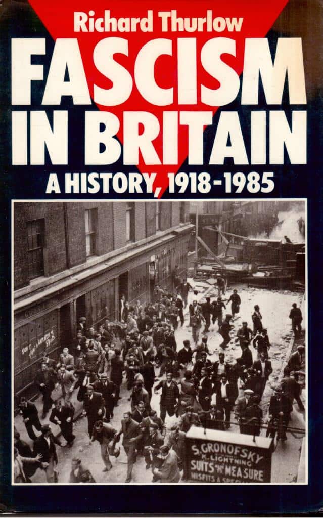 Richard Thurlow : Fascism in Britain. A history, 1918-1985