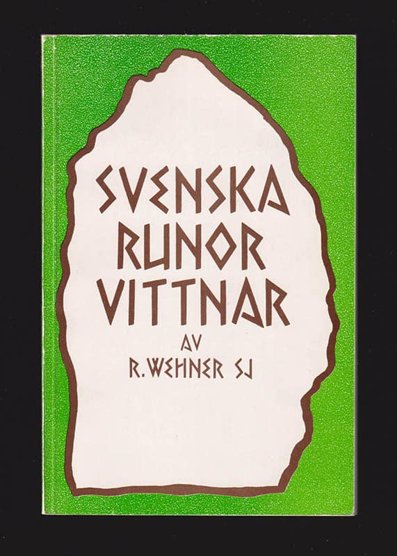 Richard Wehner : Svenska runor vittnar