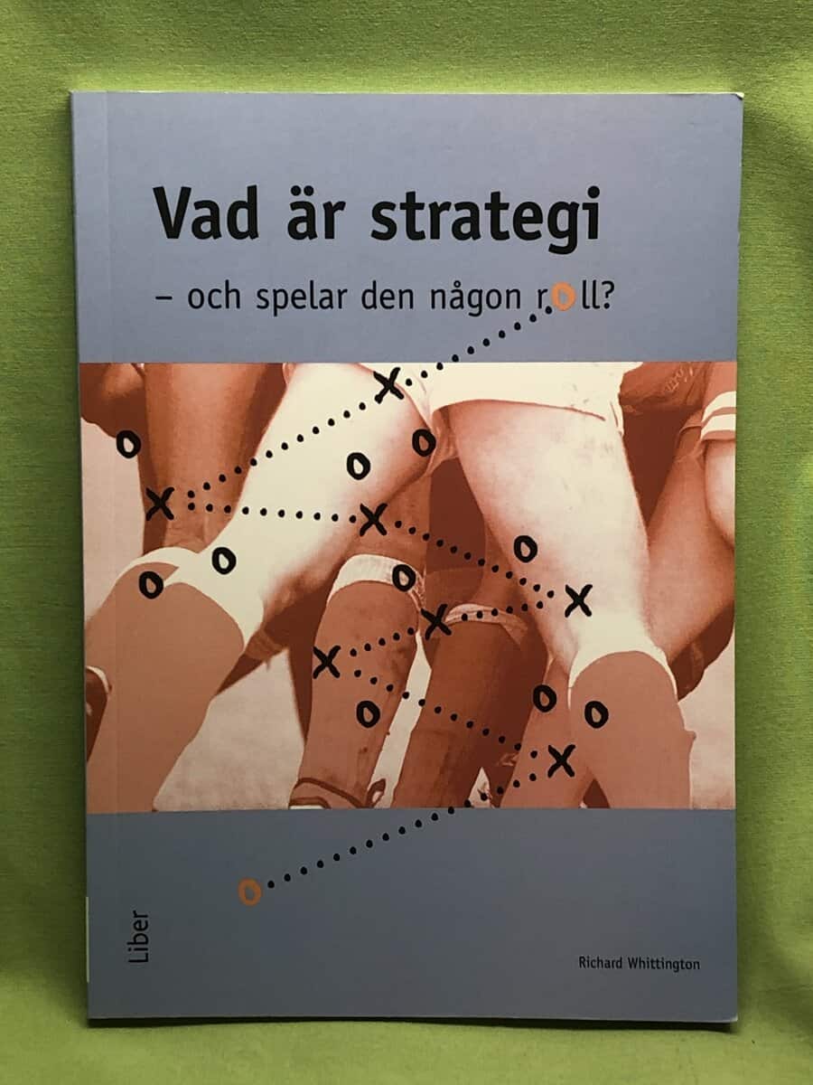 Richard Whittington : Vad är strategi - och spelar den någon roll?
