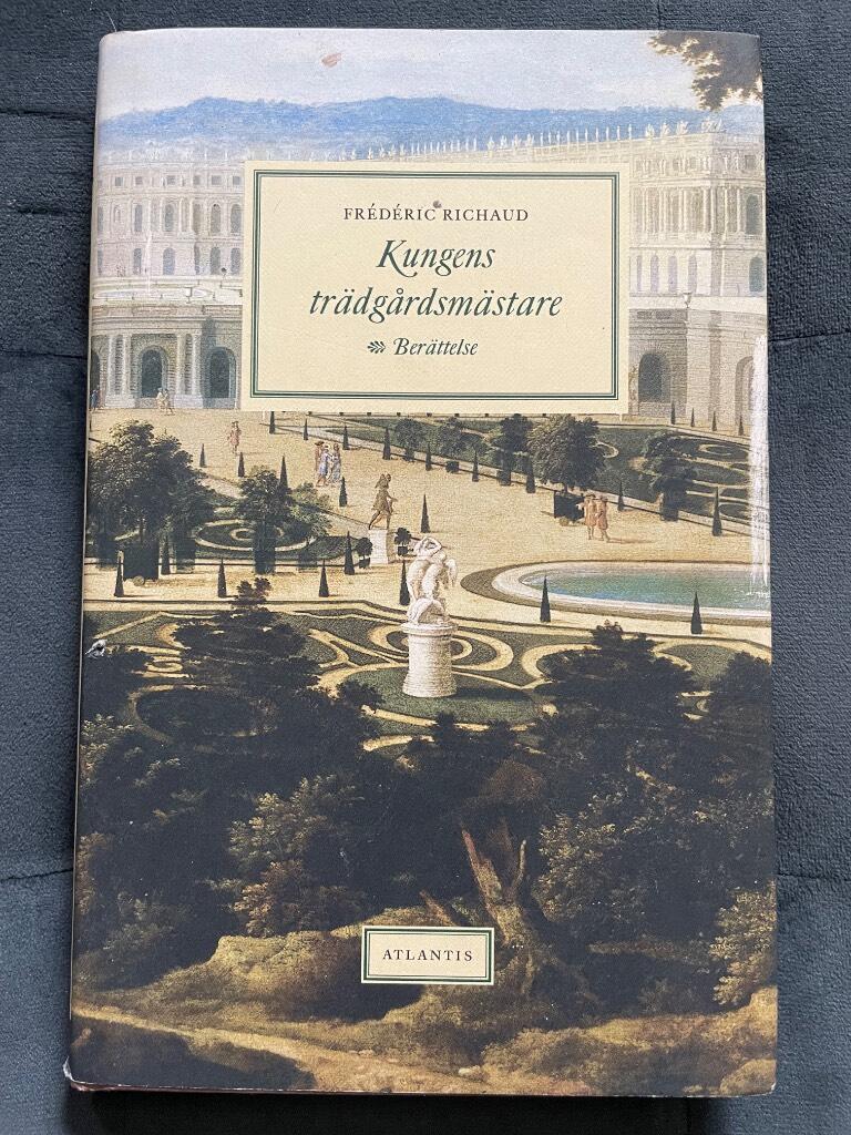 Richaud, Frédéric ; Stolpe, Jan : Kungens trädgårdsmästare