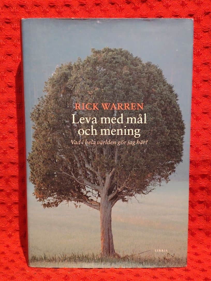 Rick Warren : Leva med mål och mening