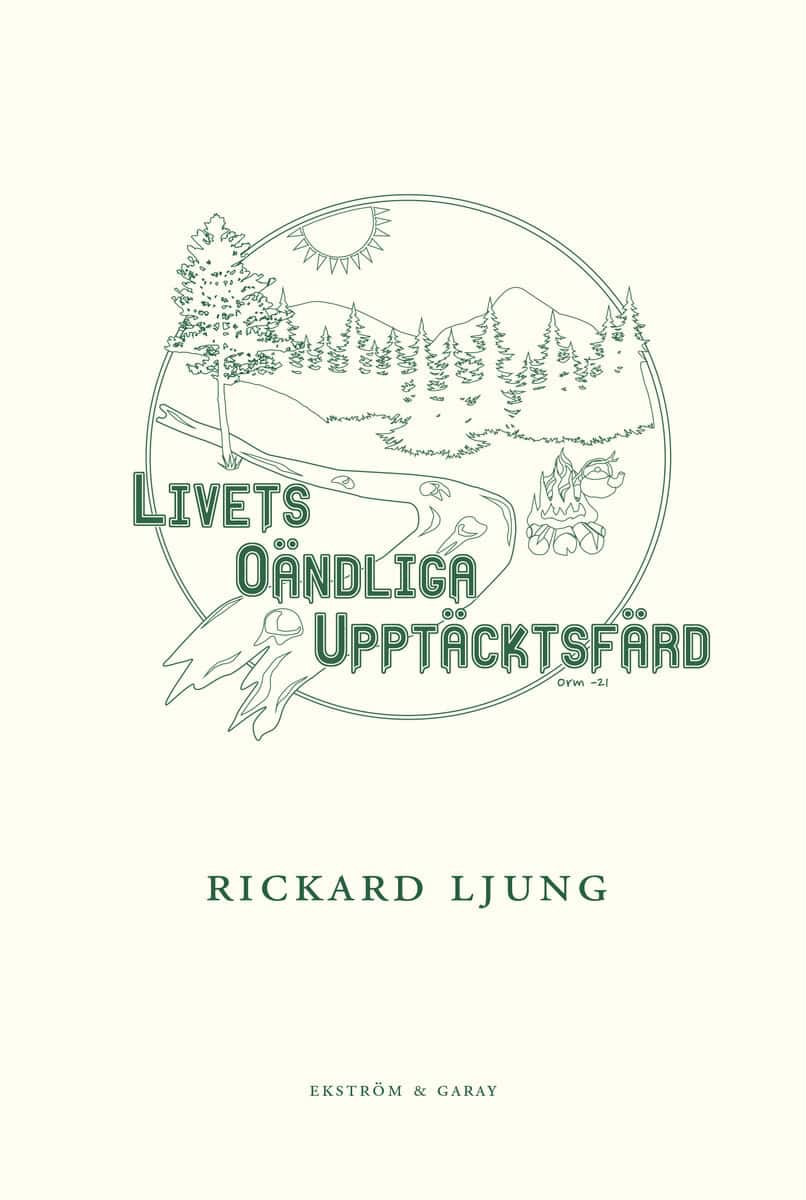 Rickard Ljung : Livets oändliga upptäcktsfärd