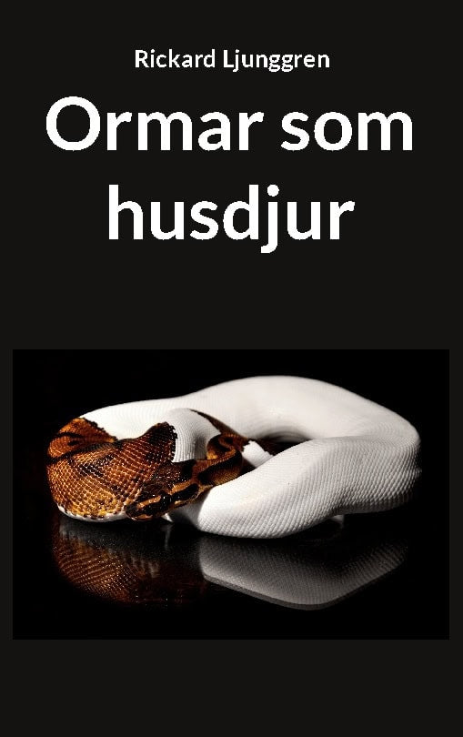 Rickard Ljunggren : Ormar som husdjur