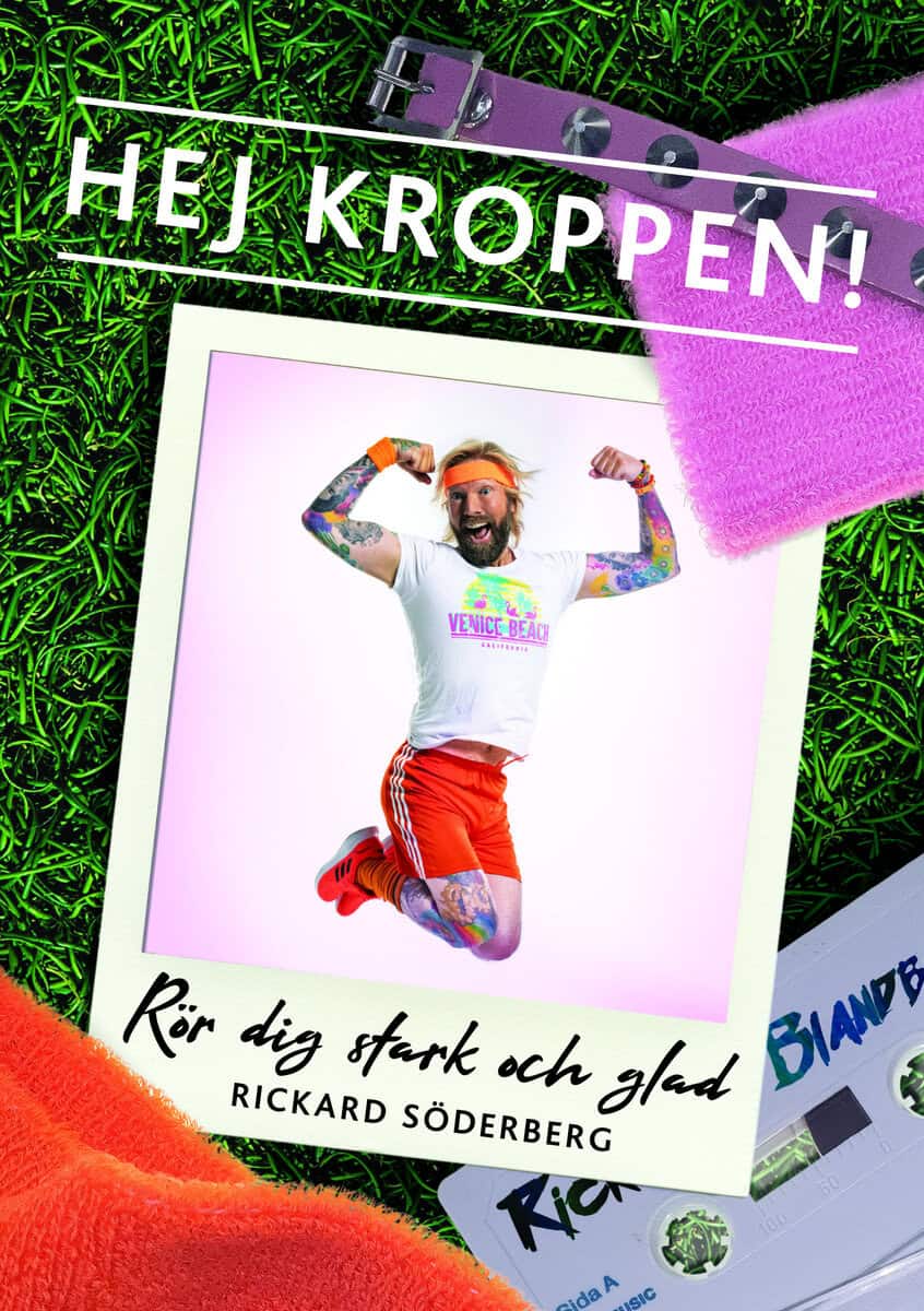 Rickard Söderberg : Hej kroppen : rör dig stark och glad