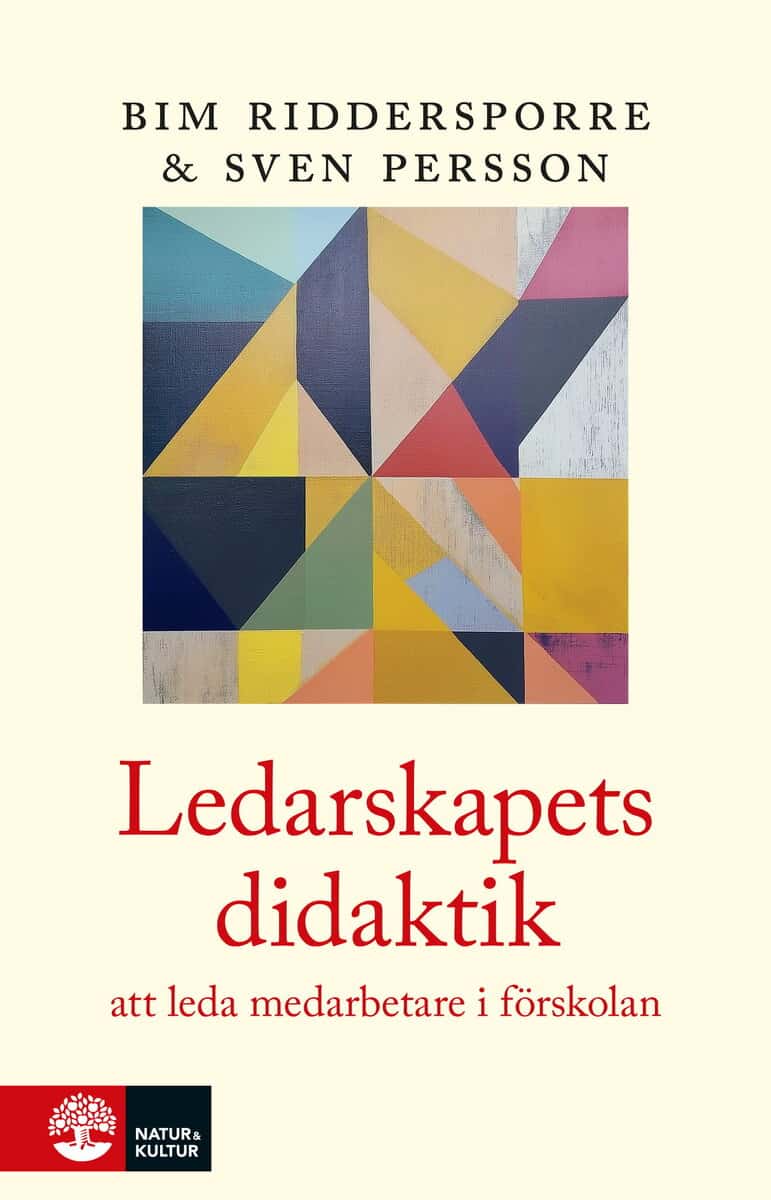 Riddersporre, Bim ; Persson, Sven : Ledarskapets didaktik : i förskolan