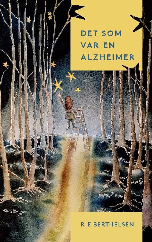 Rie Berthelsen : Det som var en Alzheimer