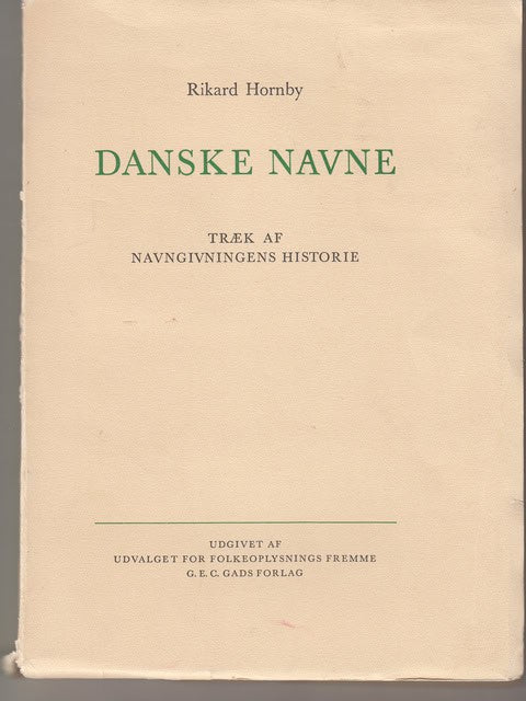Rikard Hornby : Danske navne Traek af navngivningens historie