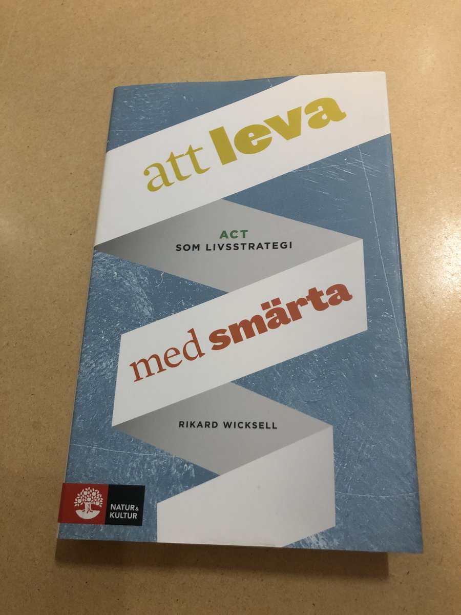 Rikard K. Wicksell : Att leva med smärta ACT som livsstrategi