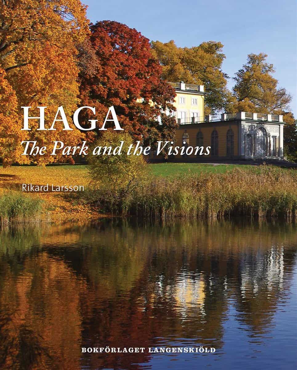 Rikard Larsson : Haga : the park and the visions