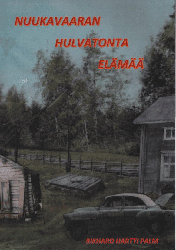 Rikhard Hartti Palm : Nuukavaaran Hulvatonta elämää