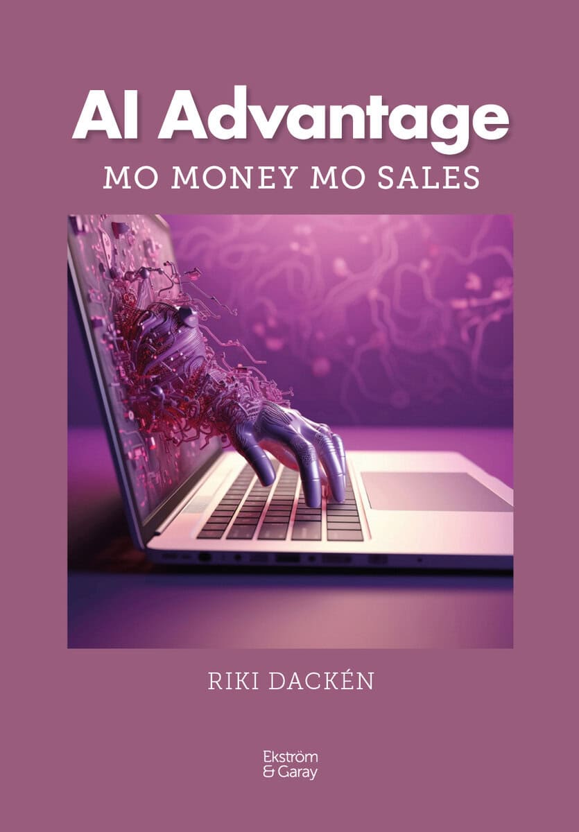 Riki Dackén : AI advantage : mo money, mo sales