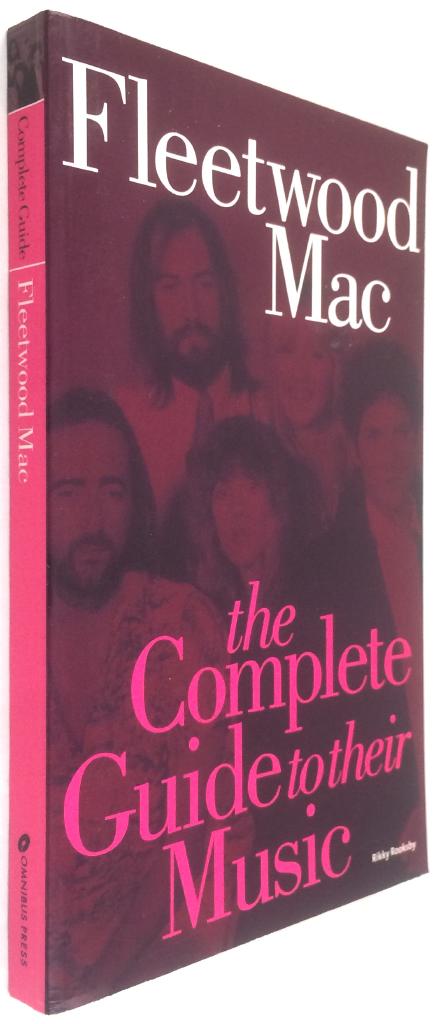 Rikky Rooksby : Fleetwood Mac - the Complete Guide to their Music