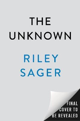 Riley Sager : The Unknown