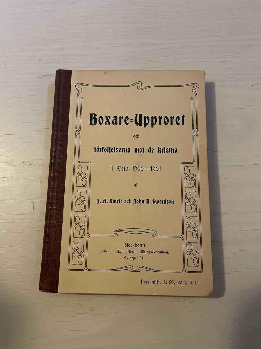 Rinell, J.A; Swordson, John K : Boxare-upproret och förföljelserna mot de kristna