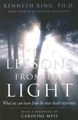 Ring, Kenneth ; Valarino, Evelyn Elsaesser : Lessons from the Light