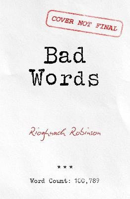Rioghnach Robinson : Bad Words