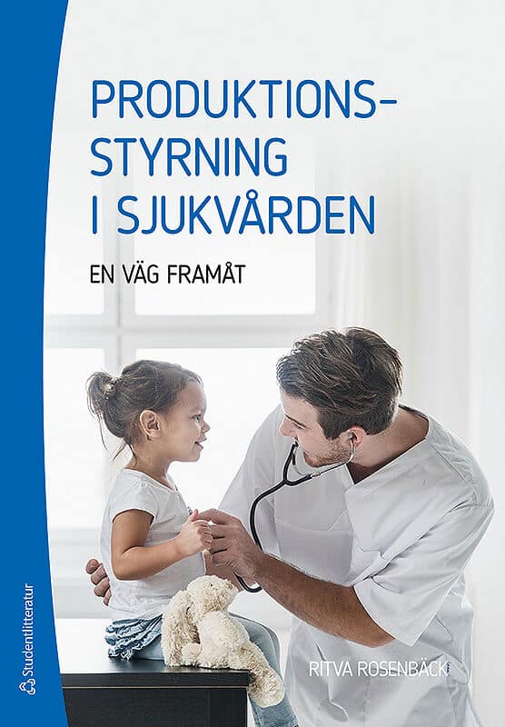 Ritva Rosenbäck : Produktionsstyrning i sjukvården