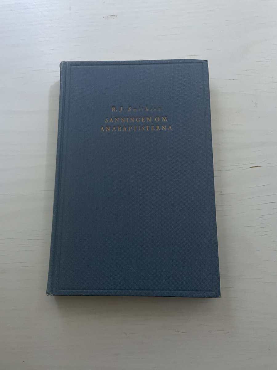 R.J. Smithson : Sanningen om Anabaptisterna