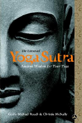 Roach, Geshe Michael ; Mcnally, Lama Christie : The Essential Yoga Sutra