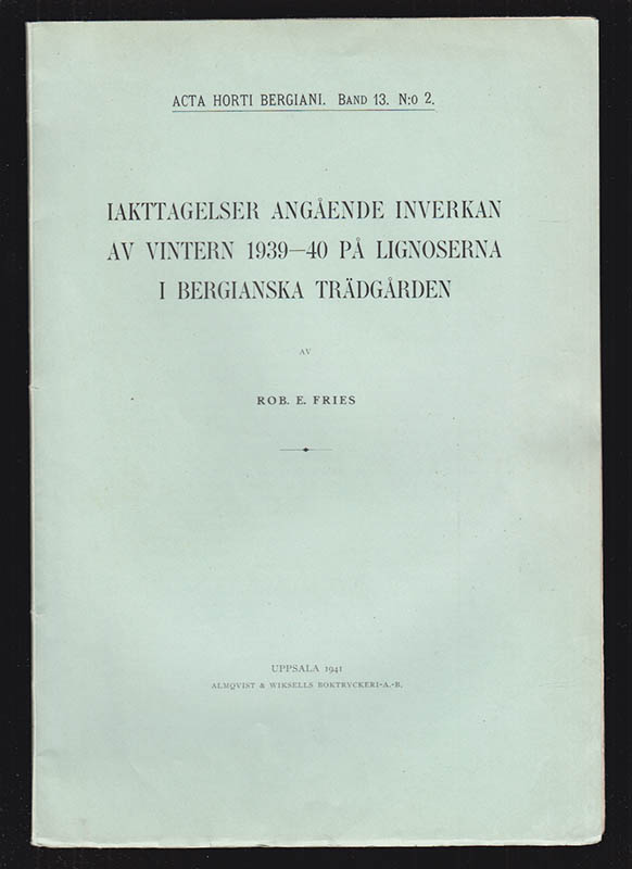 Rob. E. Fries : Iakttagelser angående inverkan av vintern 1939-40 på lignoserna i Bergianska trädgården