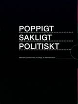 Robach, Cilla ; Ernstell, Michael ; Ericsson, Anne-Marie ; Norrman, Jan : Poppigt sakligt politiskt
