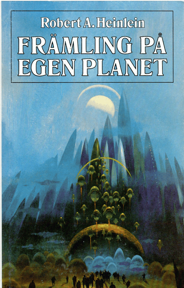 Robert A Heinlein : Främling på egen planet