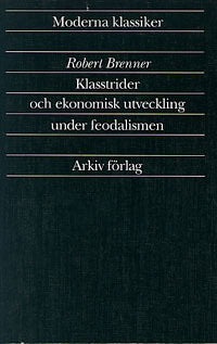 Robert Brenner : Klasstrider och ekonomisk utveckling under feodalismen