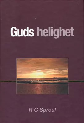 Robert C. Sproul : Guds helighet