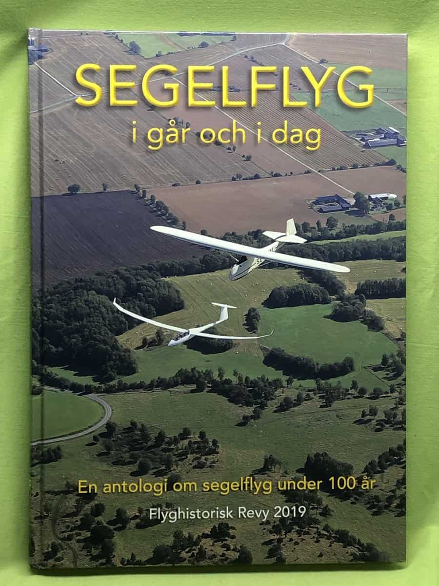 Robert Danewid : Segelflyg i går och i dag. En antologi om segelflyg under 100 år. Flyghistorisk Revy 2019