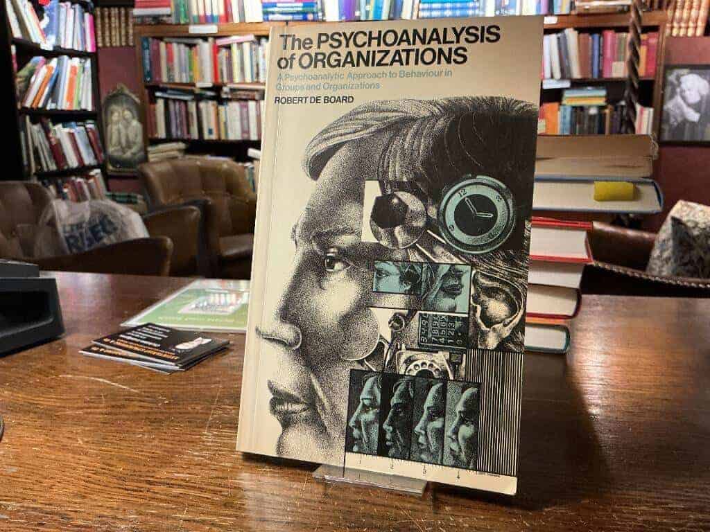 Robert de Board : The psychoanalysis of organizations