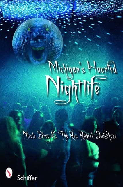 Robert Dushane : Michigans haunted nightlife