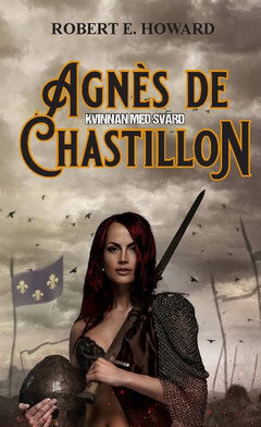 Robert E. Howard : Agnès de Chastillon : kvinnan med svärd